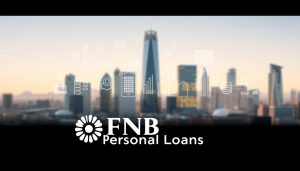 Step by Step: How to Apply for a Personal Loan at FNB